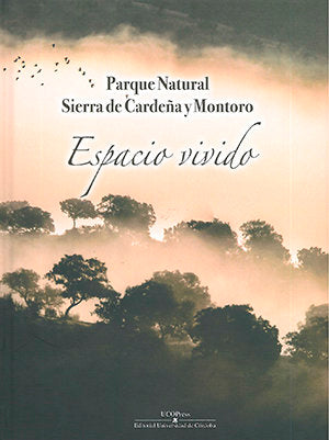 Parque natural Sierra de Cardeña y Montoro. Espacio vivido, de Varios autores | portada del libro