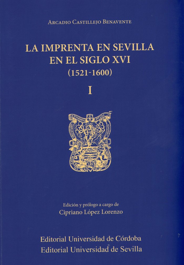 2VOL. IMPRENTA EN SEVILLA EN EL SIGLO XVI (1521-1600), de CASTILLEJO BENAVENTE | portada del libro