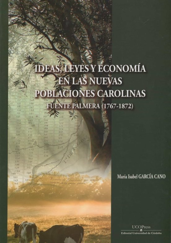 Ideas, leyes y economía en las nuevas poblaciones carolinas., de García Cano, María Isabel | portada del libro