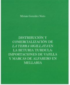 DISTRIBUCION Y COMERCIALIZACION DE LA TERRA SIGILLATA EN LA, de MIRIAM GONZALEZ NIETO | portada del libro