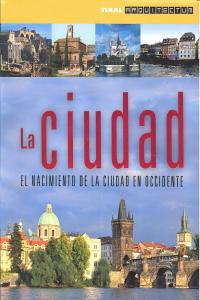 La ciudad. El nacimiento de la ciudad en occidente, de Franchetti Pardo, Vittorio | portada del libro