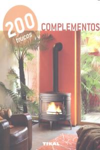 200 trucos en decoración. Complementos, de Tikal | portada del libro