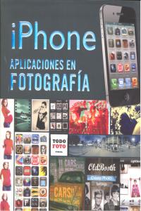 iPhone. Aplicaciones en fotografía, de Elizondo | portada del libro