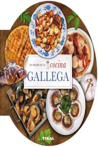 Lo mejor de la cocina gallega, de Tikal | portada del libro