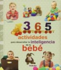 365 actividades para desarrollar la inteligencia de tu bebé, de Chaves, Yolanda | portada del libro