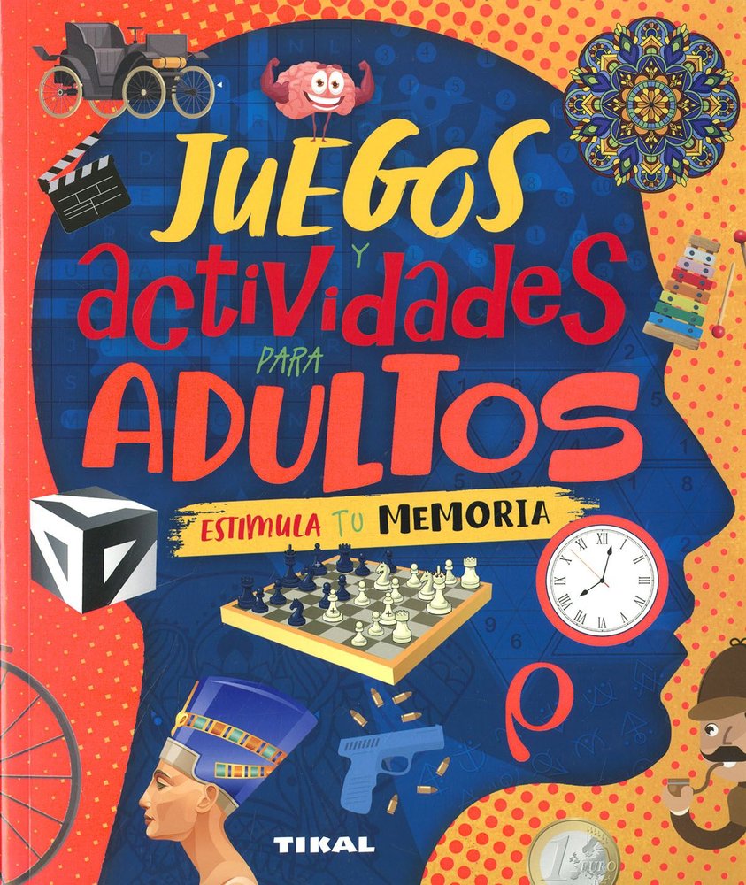 JUEGOS Y ACTIVIDADES PARA ADULTOS ESTIMULA TU MEMORIA, de MONTORO BAYON, JORGE | portada del libro