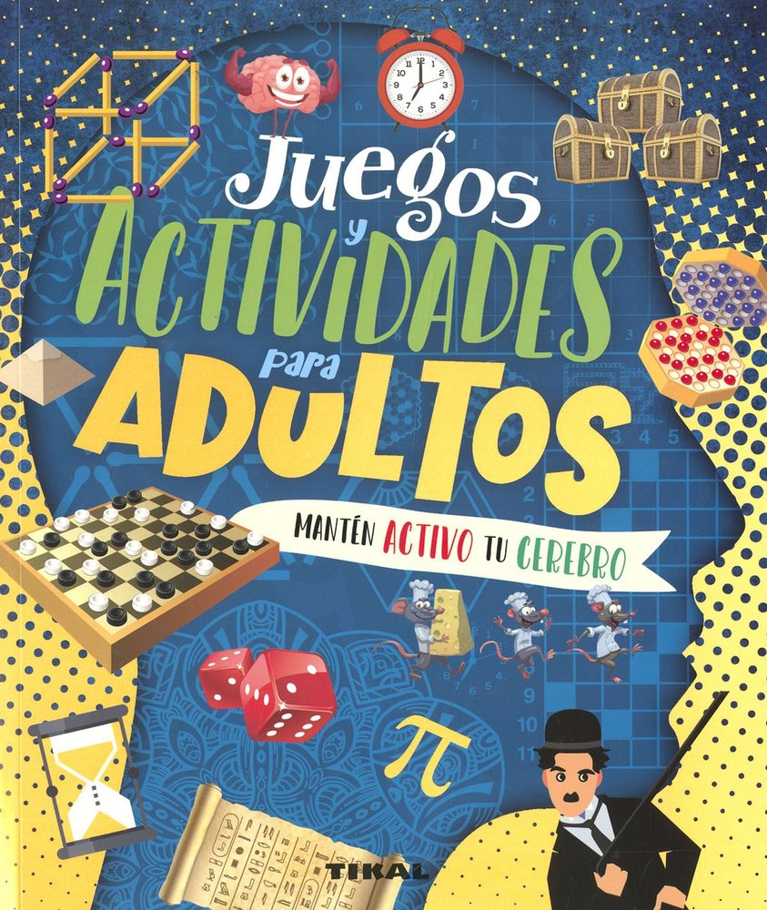 JUEGOS Y ACTIVIDADES PARA ADULTOS MANTEN ACTIVO TU CEREBRO, de MONTORO BAYON, JORGE | portada del libro