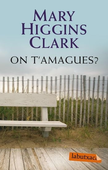 On t'amagues?, de Higgins Clark, Mary | portada del libro