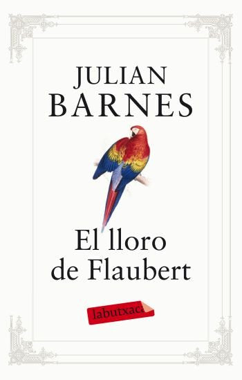 El lloro de Flaubert, de Barnes | portada del libro