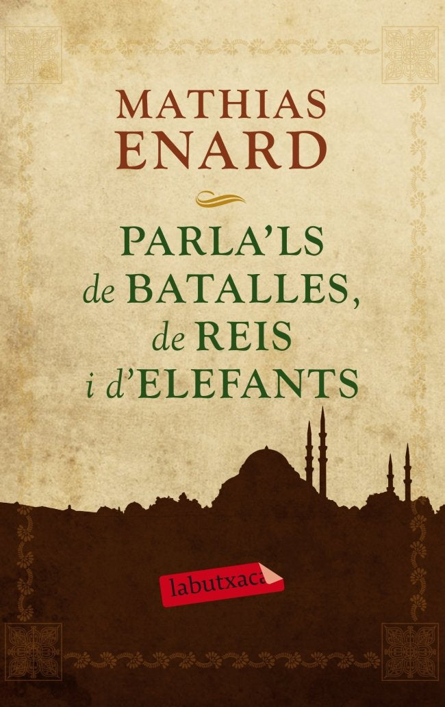 Parla'ls de batalles, de reis i d'elefants, de Enard, Mathias | portada del libro
