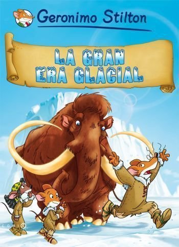 La gran era glacial, de Stilton, Geronimo | portada del libro