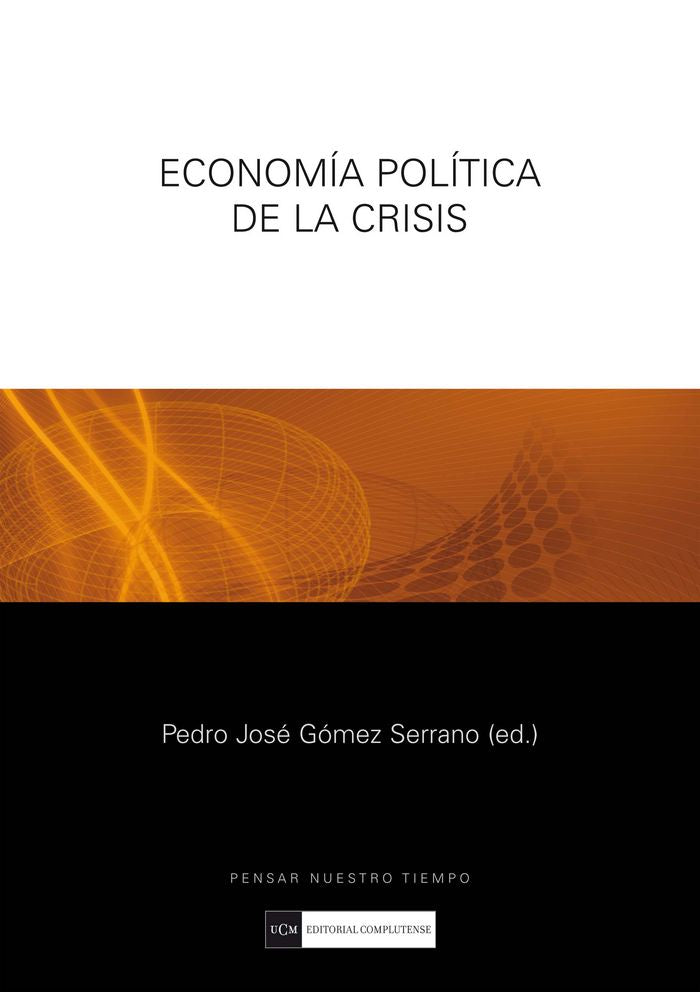 Economía política de la crisis. 2ª ed., de Gómez Serrano, Pedro José (ed.) | portada del libro