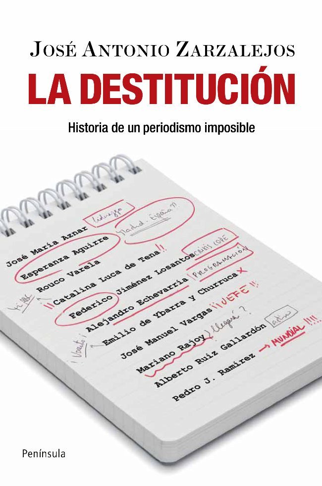La destitución, de Zarzalejos, José Antonio | portada del libro