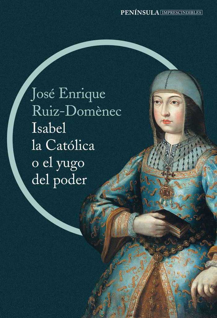 Isabel la Católica o el yugo del poder, de Ruiz-Domènec | portada del libro