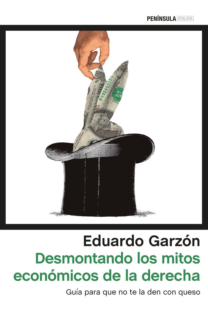 Desmontando los mitos económicos de la derecha, de Garzón, Eduardo | portada del libro