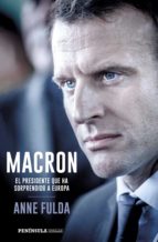 Macron, el presidente que ha sorprendido a Europa, de Anne Fulda | portada del libro