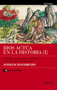 Dios actúa en la Historia (1) - Antiguo Testamento, de La Casa de la Biblia | portada del libro