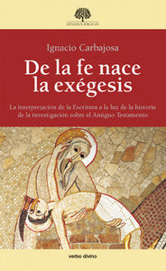 De la fe nace la exégesis, de Carbajosa Pérez, Ignacio | portada del libro