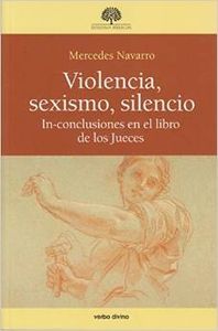 VIOLENCIA SEXISMO SILENCIO IN-CONCLUSIONES EN EL LIBRO DE LOS JUECES, de NAVARRO, MERCEDES | portada del libro