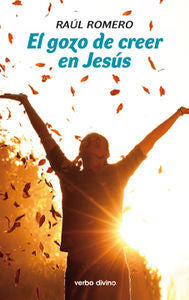El gozo de creer en Jesús, de Romero López, Raúl | portada del libro