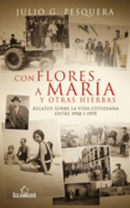 Con flores a María, de Pesquera García, Julio Gregorio | portada del libro