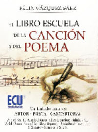 El libro escuela de la canción y del poema, de Vázquez Sáez, Félix | portada del libro