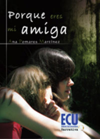 Porque eres mi amiga, de Pomares Martínez, Ana | portada del libro