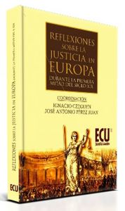 Reflexiones sobre la justicia en Europa durante la 1.ª mitad del S. XIX, de Czeguhn, Ignacio | portada del libro