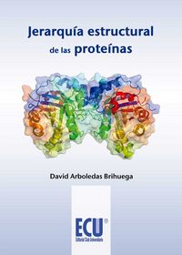 Jerarquía estructural de las proteínas, de Arboledas Brihuega, David | portada del libro