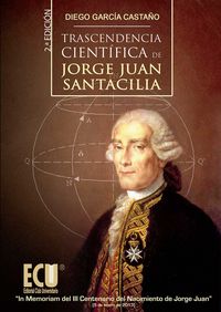 Trascendencia científica de Jorge Juan Santacilia, de García Castaño, Diego | portada del libro