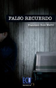 Falso recuerdo, de Ruiz Marco, Francisco | portada del libro