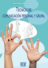 Técnicas de comunicación personal y grupal, de del Pozo Flórez, José Ángel | portada del libro