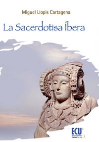 La Sacerdotisa Íbera, de Llopis Cartagena, Miguel | portada del libro