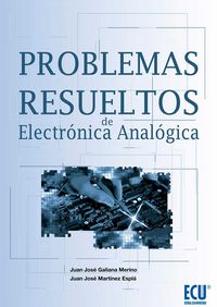 Problemas resueltos de Electrónica Analógica, de Galiana Merino, Juan José | portada del libro