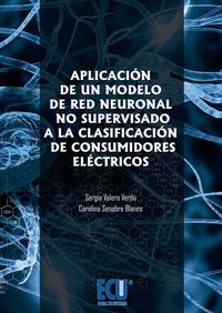 Aplicación de un modelo de red neuronal no supervisado a la clasificación de Consumidores Eléctricos, de Valero Verdú, Sergio
