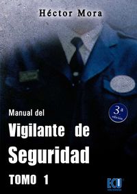 Manual del vigilante de seguridad. Tomo I, de Mora Chamorro, Héctor | portada del libro