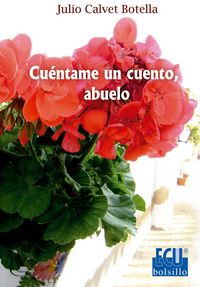Cuéntame un cuento, abuelo, de Calvet Botella, Julio | portada del libro