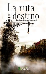 La ruta del destino, de George Muntané, Enrique | portada del libro