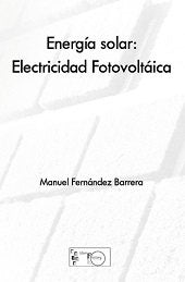 ENERGIA SOLAR: ENERGIA FOTOVOLTAICA, de FERNANDEZ BARRERA, MANUEL | portada del libro
