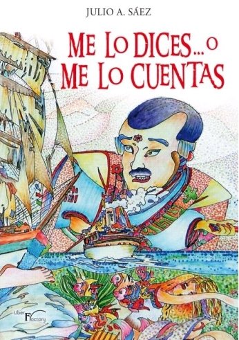 ME LO DICES...O ME LO CUENTAS, de SAEZ, JULIO A. | portada del libro