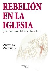 La rebelion de la iglesia, de Aradillas Agudo, Antonio | portada del libro