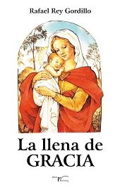 La llena de gracia, de Rey Gordillo, Rafael | portada del libro