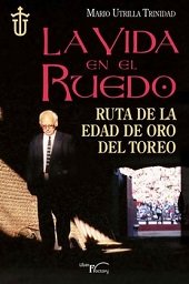 La vida en el ruedo, de Utrilla Trinidad, Mario | portada del libro