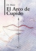 El Arco de Cupido, de Mainé, A. J. | portada del libro