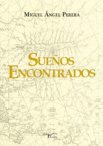 Sueños encontrados, de Perera, Miguel Ángel | portada del libro