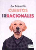 Cuentos Irracionales, de Martín, José Luis | portada del libro