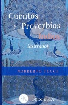 CUENTOS Y PROVERBIOS INDIOS ILUSTRADOS, de TUCCI ROMERO, NORBERTO | portada del libro