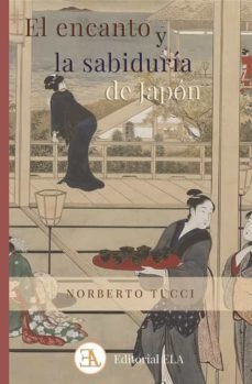 EL ENCANTO Y LA SABIDURIA DE JAPON, de TUCCI ROMERO, NORBERTO | portada del libro
