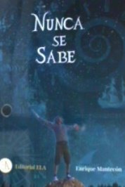 NUNCA SE SABE, de MANTECÓN, ENRIQUE | portada del libro
