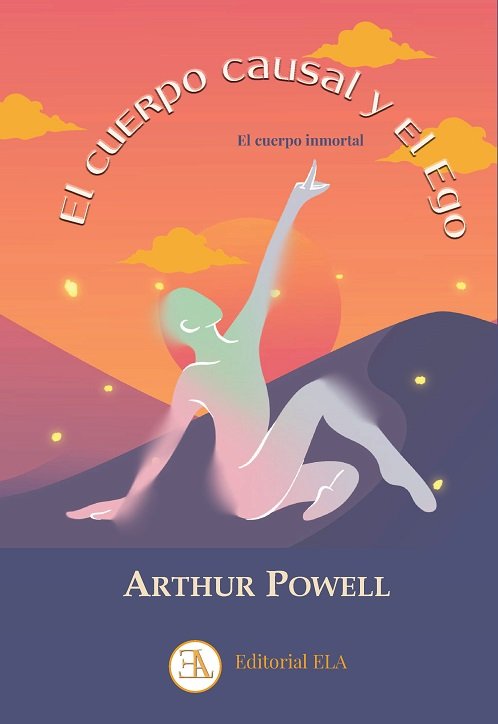 El Cuerpo Causal y el Ego, de POWELL, ARTHUR | portada del libro
